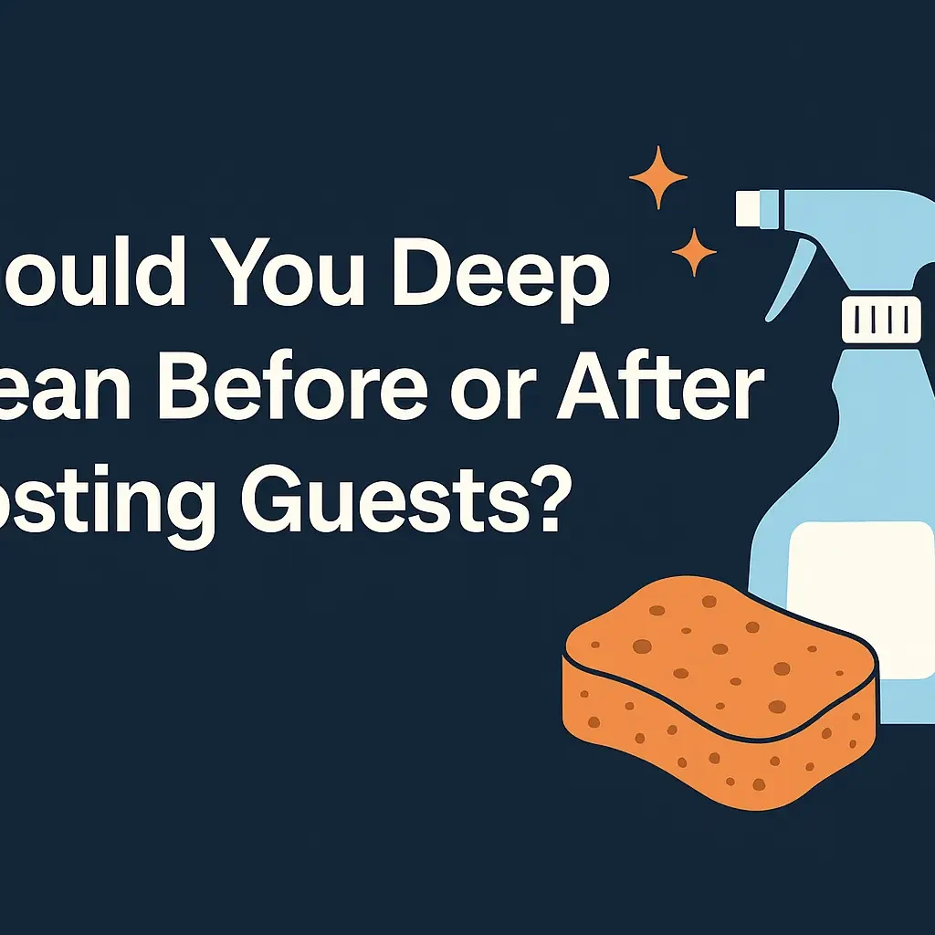 Feature image with the question 'Should You Deep Clean Before or After Hosting Guests?' in bold white text on a dark blue background, alongside a light blue spray bottle, an orange sponge, and sparkling clean icons