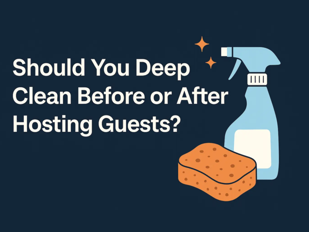 Feature image with the question 'Should You Deep Clean Before or After Hosting Guests?' in bold white text on a dark blue background, alongside a light blue spray bottle, an orange sponge, and sparkling clean icons